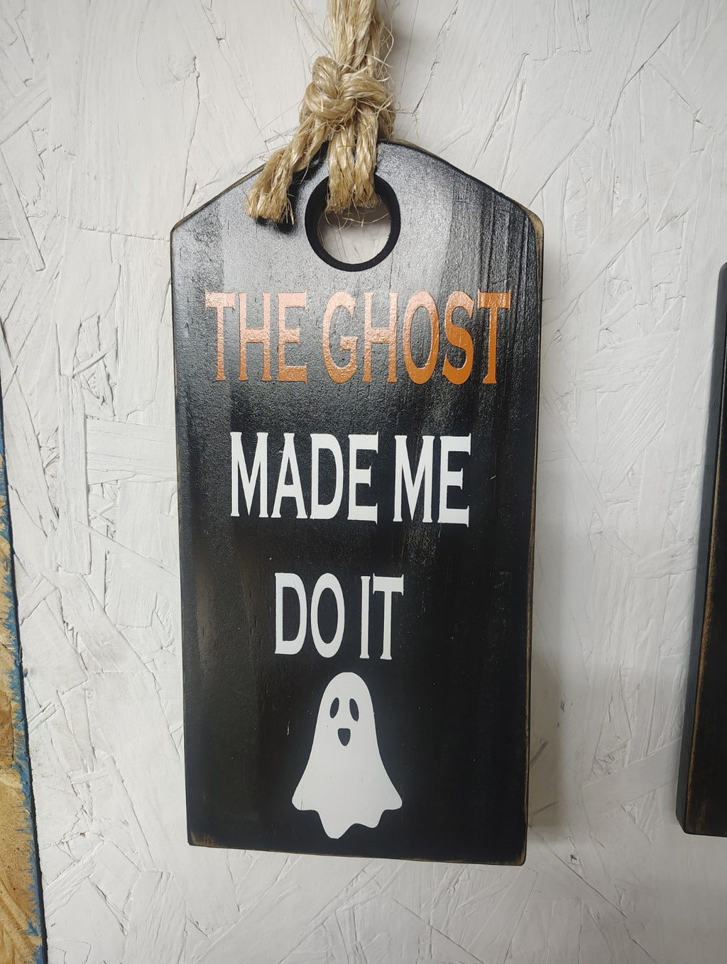 The Ghost Made Me Do It handmade wooden Halloween hanging sign